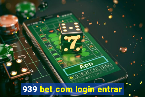 939 bet com login entrar